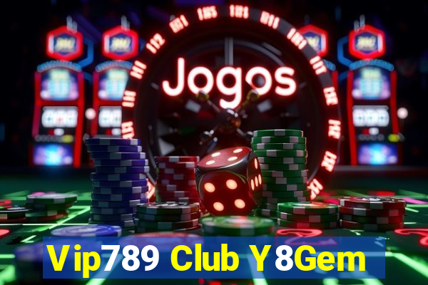 Vip789 Club Y8Gem