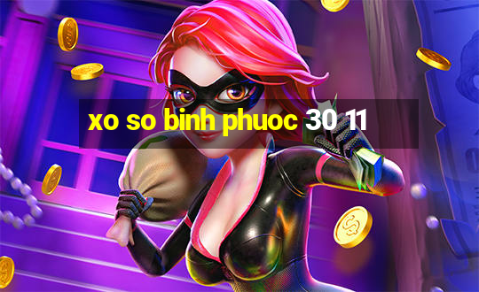 xo so binh phuoc 30 11