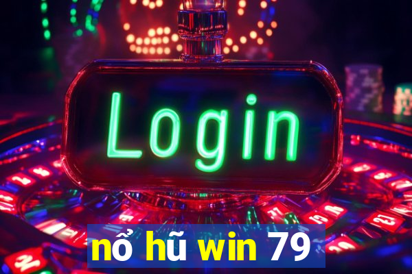 nổ hũ win 79