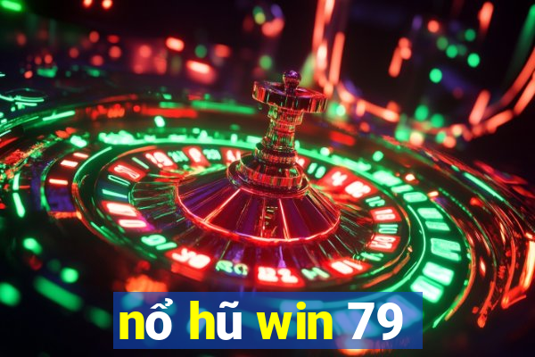 nổ hũ win 79