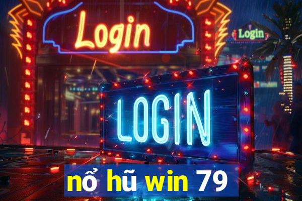 nổ hũ win 79