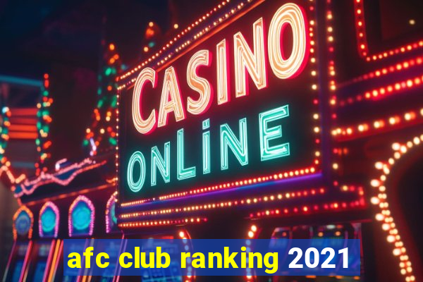 afc club ranking 2021