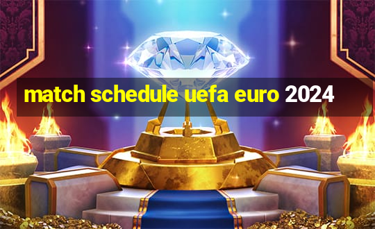 match schedule uefa euro 2024