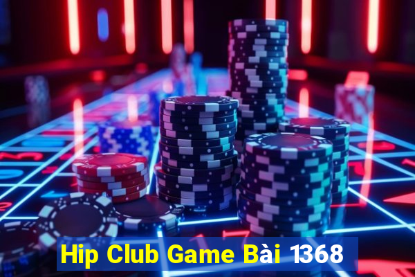 Hip Club Game Bài 1368