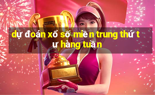 dự đoán xổ số miền trung thứ tư hàng tuần