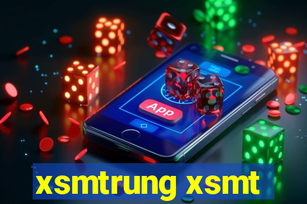 xsmtrung xsmt