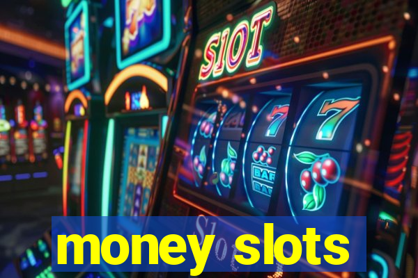 money slots