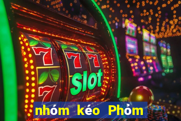 nhóm kéo Phỏm uy tín