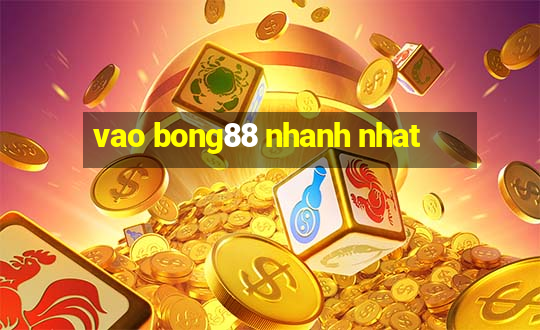 vao bong88 nhanh nhat