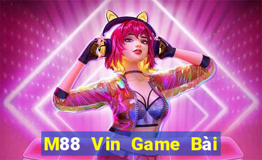 M88 Vin Game Bài Quay Hũ