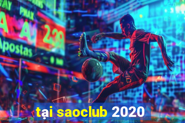 tại saoclub 2020