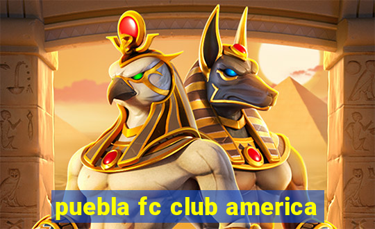 puebla fc club america