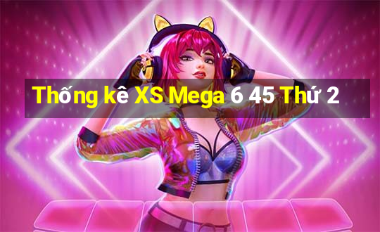 Thống kê XS Mega 6 45 Thứ 2