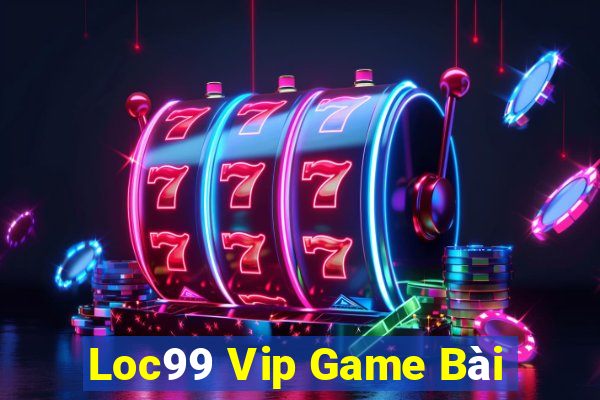 Loc99 Vip Game Bài