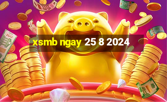 xsmb ngay 25 8 2024