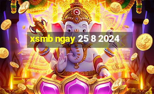 xsmb ngay 25 8 2024