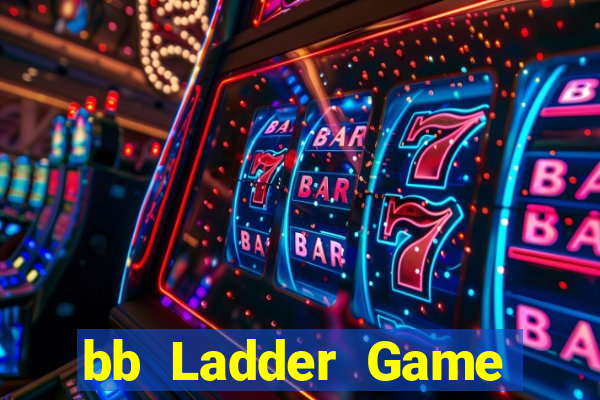 bb Ladder Game Đăng nhập