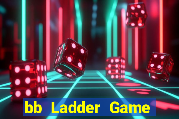 bb Ladder Game Đăng nhập