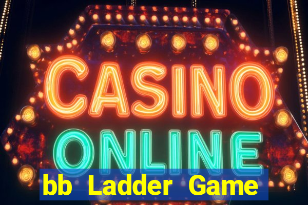 bb Ladder Game Đăng nhập