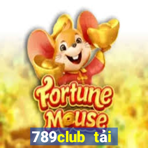 789club tải xuống app