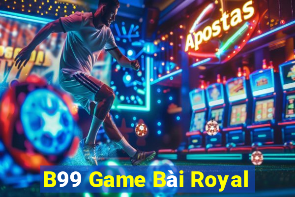 B99 Game Bài Royal