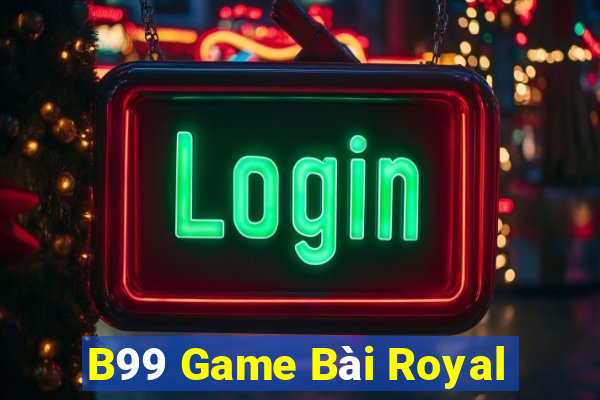 B99 Game Bài Royal