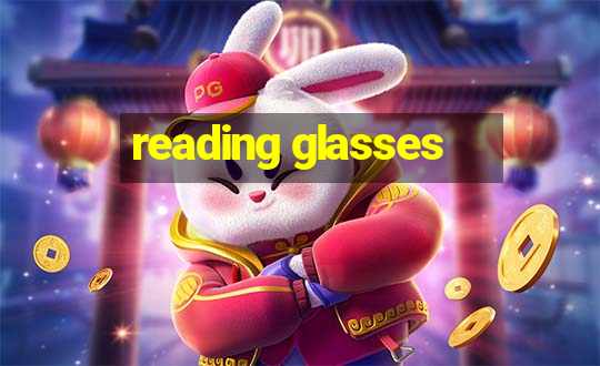 reading glasses