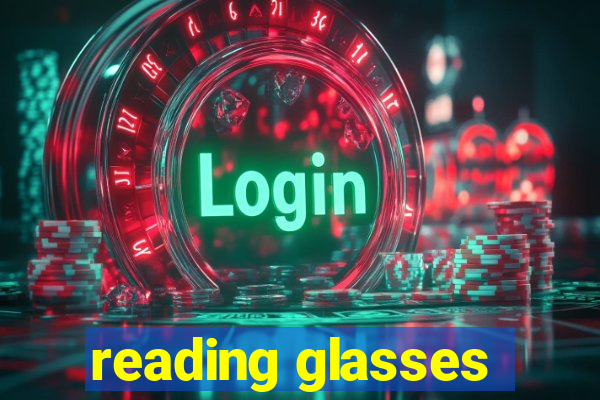 reading glasses