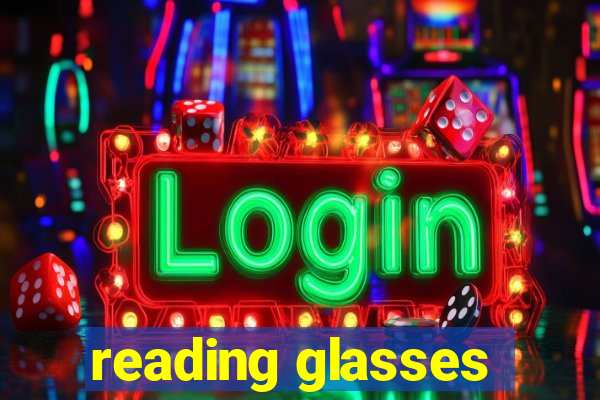 reading glasses