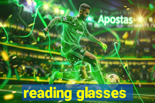 reading glasses