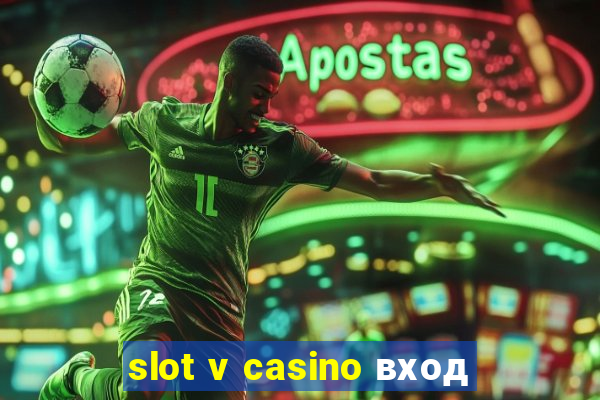 slot v casino вход