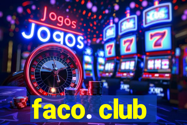 faco. club