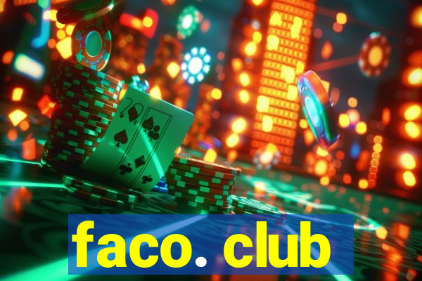 faco. club