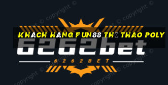 Khách hàng Fun88 thể thao Poly