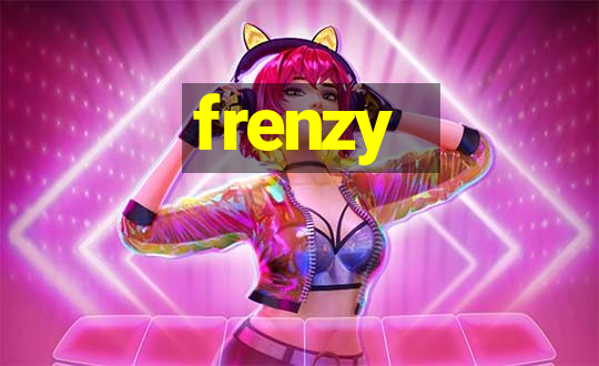 frenzy