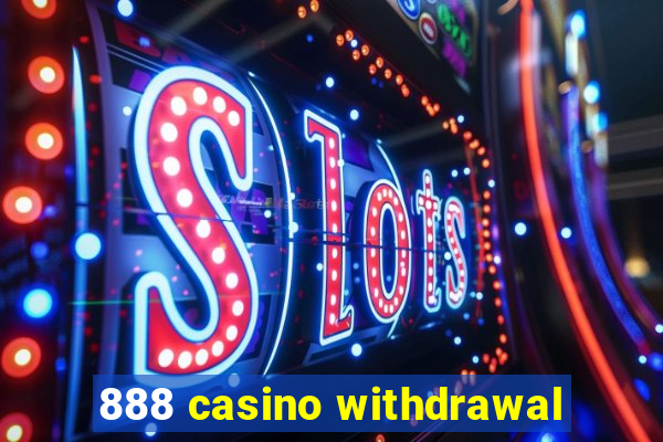 888 casino withdrawal