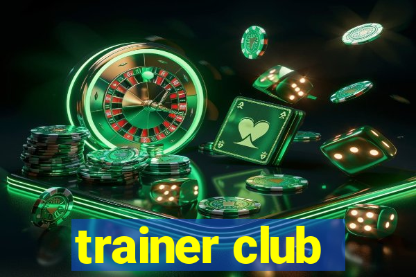 trainer club