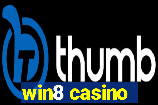 win8 casino