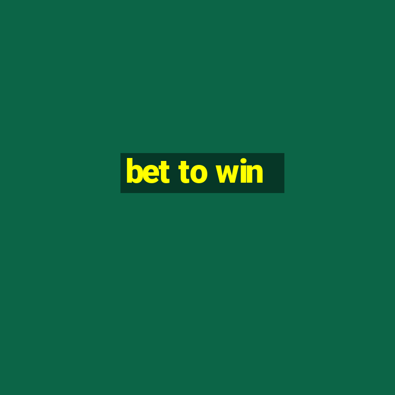 bet to win