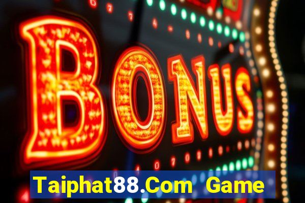 Taiphat88.Com Game Bài Ma Cao