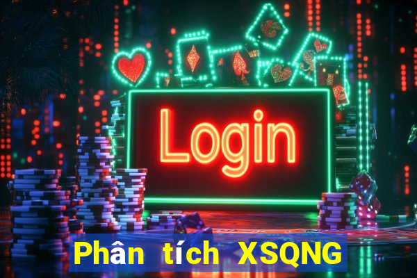 Phân tích XSQNG ngày 16