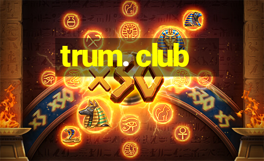 trum. club