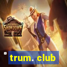 trum. club