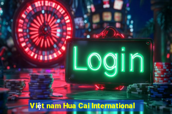 Việt nam Hua Cai International