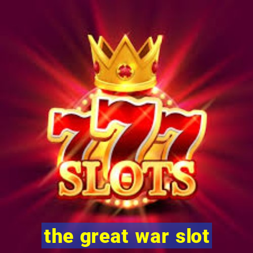 the great war slot