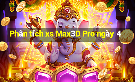 Phân tích xs Max3D Pro ngày 4