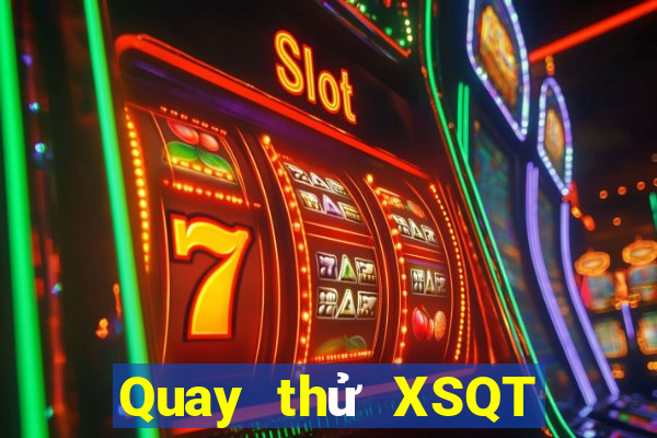 Quay thử XSQT ngày 12