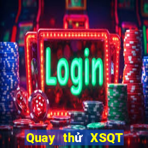 Quay thử XSQT ngày 12