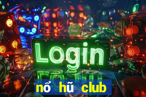 nổ hũ club tiền về như lũ