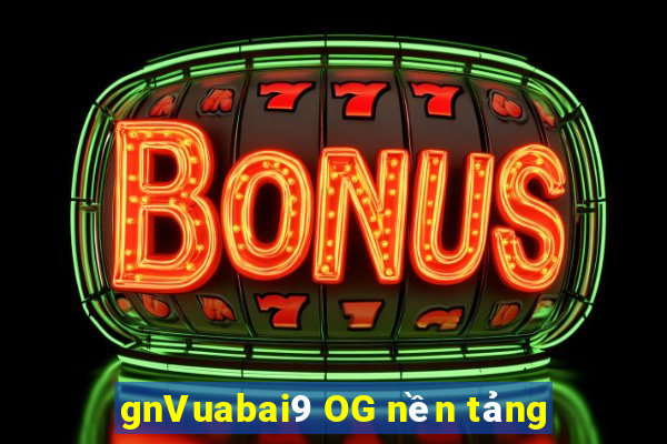 gnVuabai9 OG nền tảng